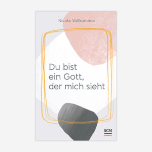 Du bist ein Gott, der mich sieht
